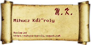 Mihucz Károly névjegykártya